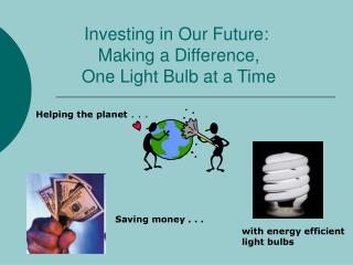 Investing in Our Future: Making a Difference, One Light Bulb at a Time