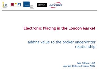 Electronic Placing in the London Market adding value to the broker underwriter relationship