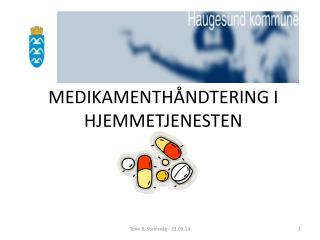 MEDIKAMENTHÅNDTERING I HJEMMETJENESTEN