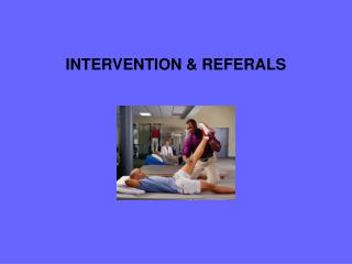 INTERVENTION &amp; REFERALS