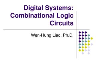 Digital Systems: Combinational Logic Circuits