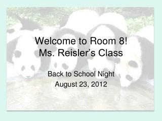 Welcome to Room 8! Ms. Reisler’s Class