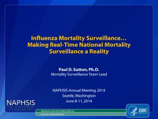 Influenza Mortality Surveillance … Making Real-Time National Mortality Surveillance a Reality