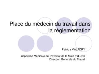 Place du médecin du travail dans la réglementation