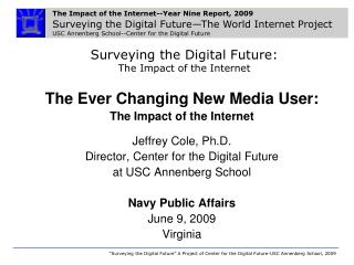 Surveying the Digital Future: The Impact of the Internet