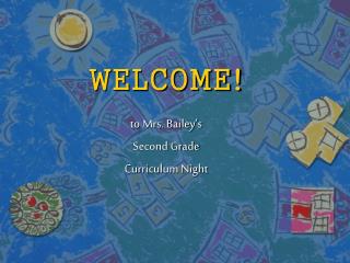 WELCOME!