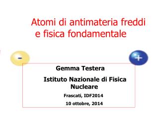 Atomi di antimateria freddi e fisica fondamentale