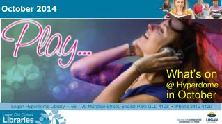 Logan Hyperdome Library • 66 – 70 Mandew Street, Shailer Park QLD 4128 • Phone 3412 4120
