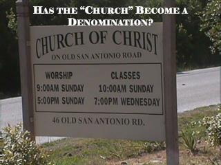 Has the “Church” Become a Denomination ?