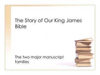 The Story of Our King James Bible