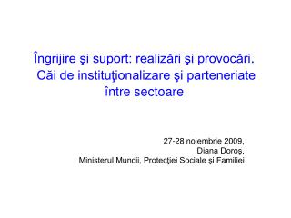 27-28 noiembrie 2009, Diana Doroş, Ministerul Muncii, Protecţiei Sociale şi Familiei