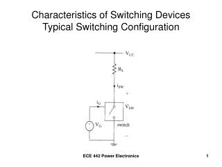 Characteristics of Switching Devices Typical Switching Configuration