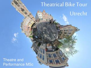 Theatrical Bike Tour Utrecht