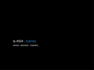 la 4504 . hybrids sense : process : express