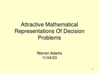 Attractive Mathematical Representations Of Decision Problems