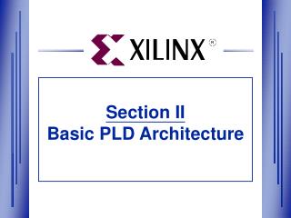 Section II Basic PLD Architecture