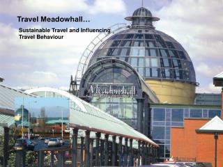 Travel Meadowhall…