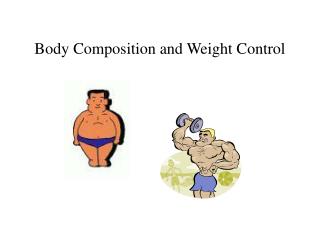 Body Composition and Weight Control