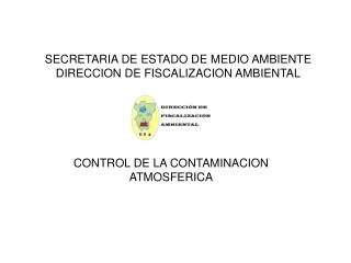 SECRETARIA DE ESTADO DE MEDIO AMBIENTE DIRECCION DE FISCALIZACION AMBIENTAL