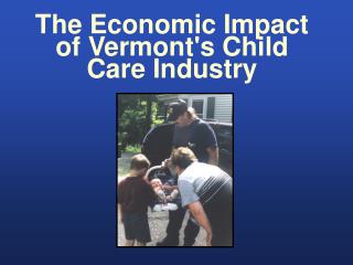 The Economic Impact of Vermont's Child Care Industry