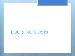 EOC &amp; NCFE Data