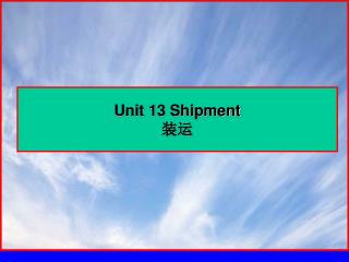 Unit 13 Shipment 装运