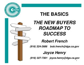 THE BASICS THE NEW BUYERS ROADMAP TO SUCCESS Robert French (916) 324-2686 bob.french@dgs