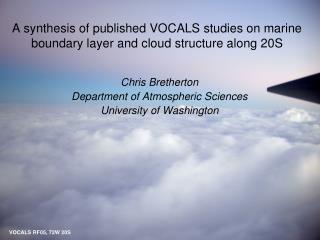 A synthesis of published VOCALS studies on marine boundary layer and cloud structure along 20S