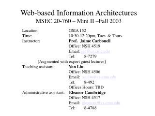 Web-based Information Architectures MSEC 20-760 – Mini II –Fall 2003