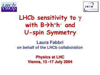 LHCb sensitivity to  with B  h + h - and U-spin Symmetry