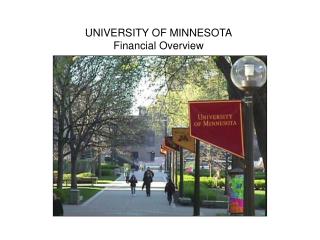 UNIVERSITY OF MINNESOTA Financial Overview