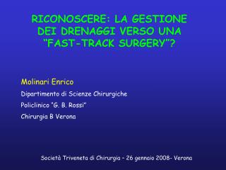 RICONOSCERE: LA GESTIONE DEI DRENAGGI VERSO UNA “FAST-TRACK SURGERY”?