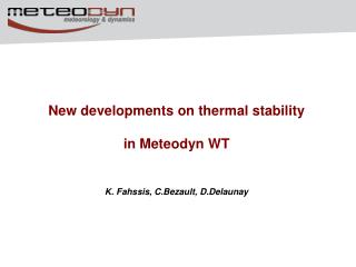 New developments on thermal stability in Meteodyn WT K. Fahssis, C.Bezault , D.Delaunay