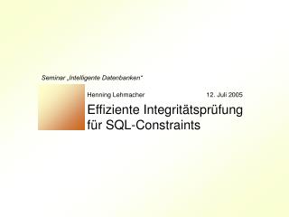 Effiziente Integritätsprüfung für SQL-Constraints