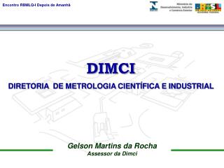 Gelson Martins da Rocha Assessor da Dimci