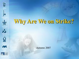 Why Are We on Strike?