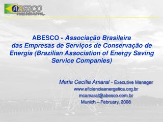 Maria Cecília Amaral - Executive Manager eficienciaenergetica.br mcamaral@abesco.br