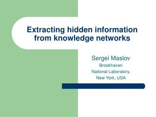 Extracting hidden information from knowledge networks