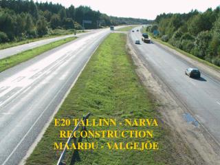 E20 TALLINN - NARVA RECONSTRUCTION MAARDU - VALGEJÕE