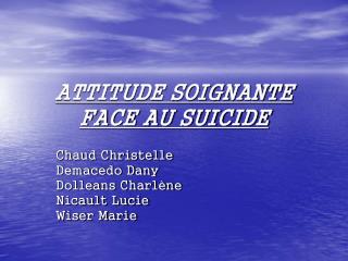 ATTITUDE SOIGNANTE FACE AU SUICIDE