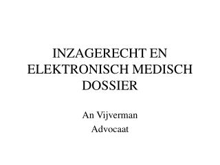 INZAGERECHT EN ELEKTRONISCH MEDISCH DOSSIER