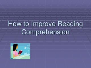 How to Improve Reading Comprehension