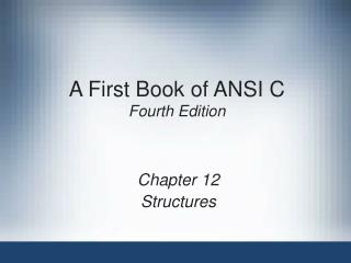 A First Book of ANSI C Fourth Edition