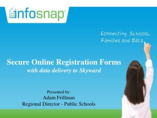 Secure Online Registration Forms with data delivery to your SIS