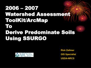 2006 – 2007 Watershed Assessment ToolKit/ArcMap To Derive Predominate Soils Using SSURGO