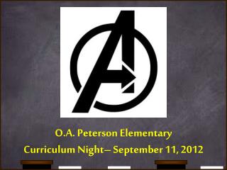 O.A. Peterson Elementary Curriculum Night– September 11, 2012