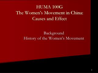 HUMA 100G The Women’s Movement in China: Causes and Effect