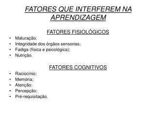 FATORES QUE INTERFEREM NA APRENDIZAGEM