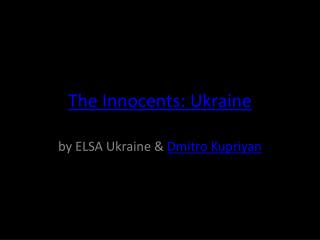 The Innocents: Ukraine