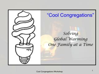 “Cool Congregations” Solving Global Warming One Family at a Time